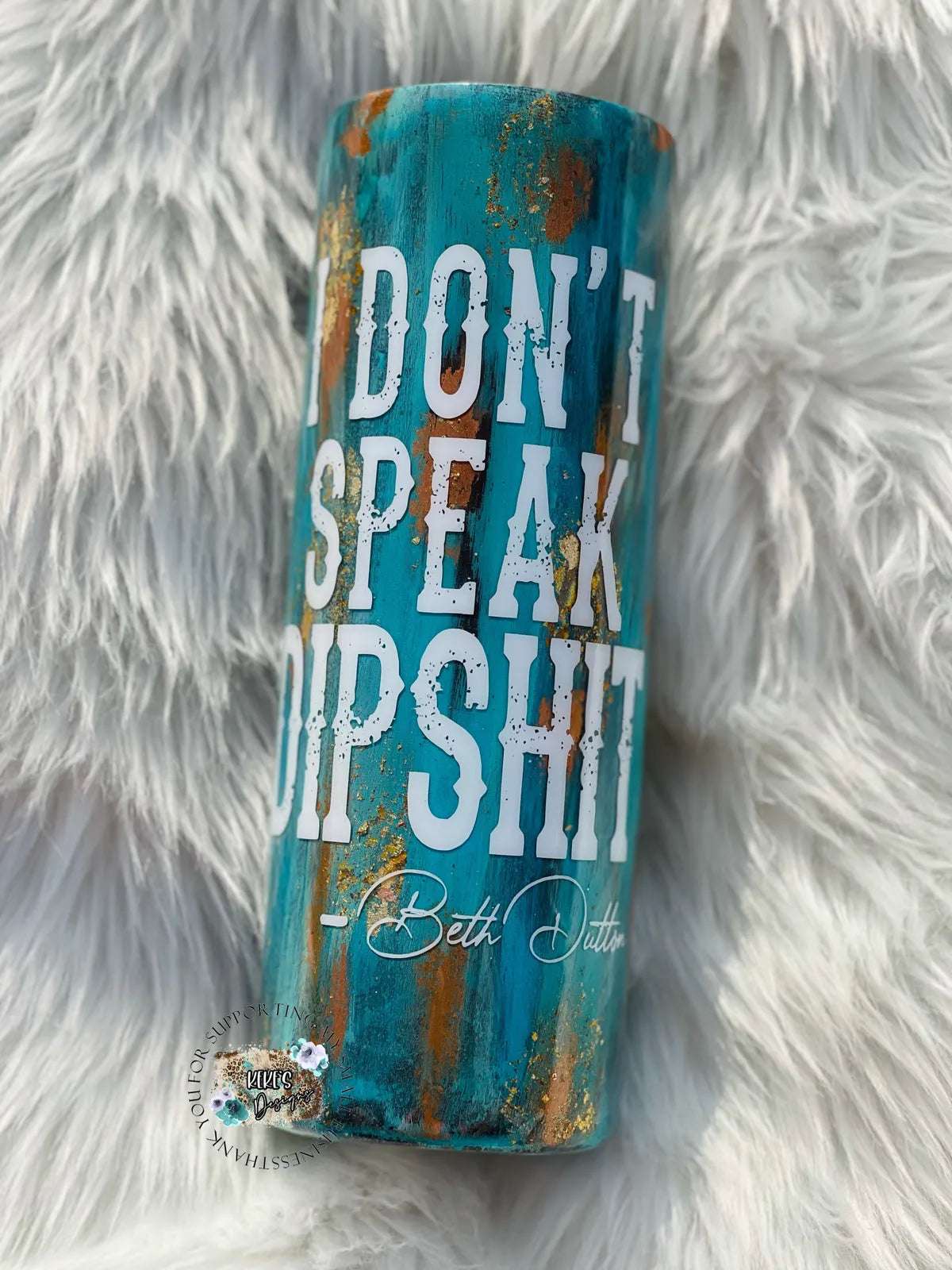 Patina I Don't Speak Dipshit