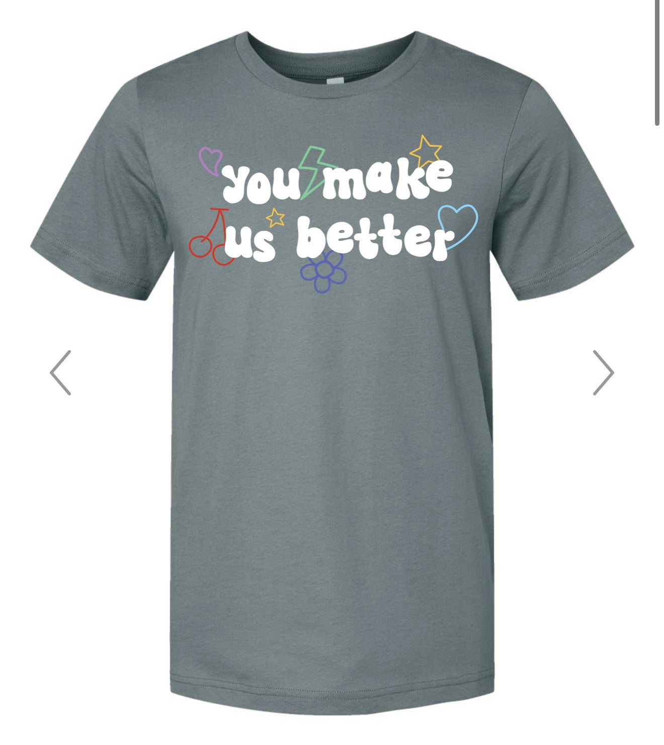 YOU MAKE US BETTER