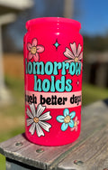 Tomorrow Holds Such Better Days