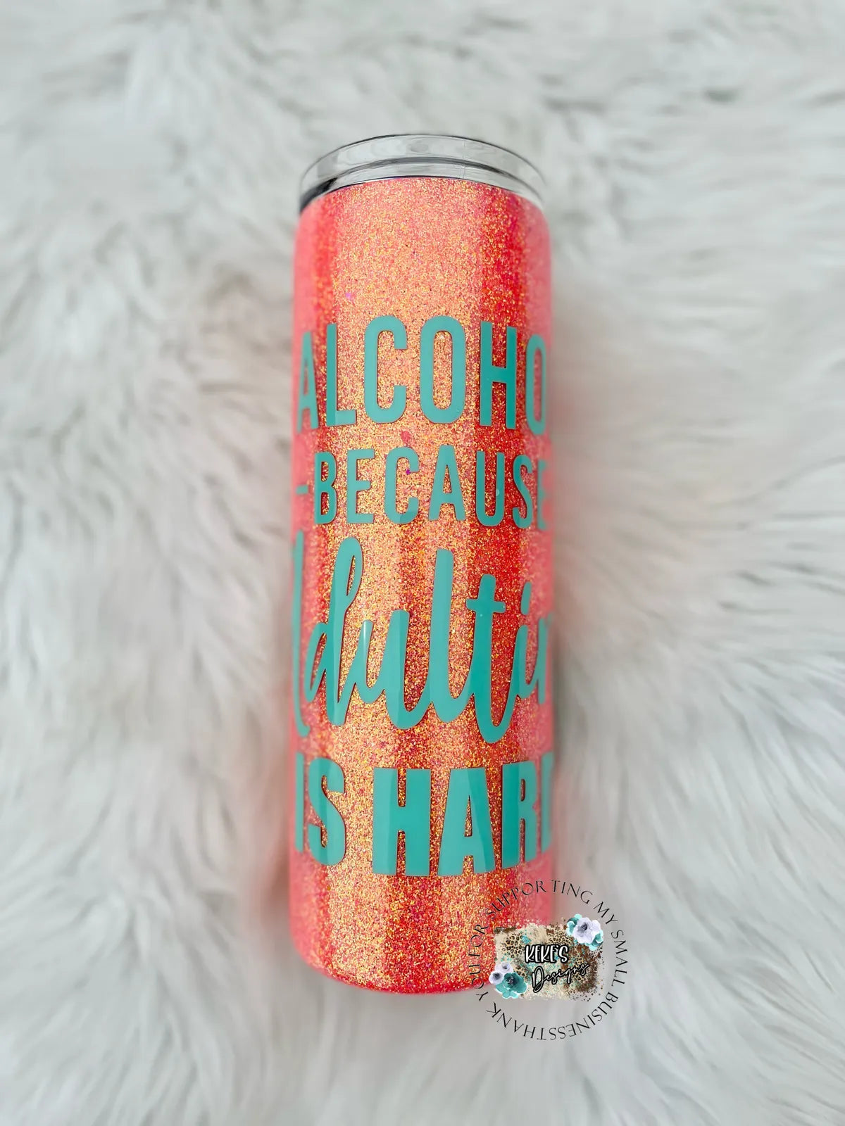 Alcohol because Adulting is Hard