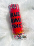 True Crime Addict Glow Tumbler